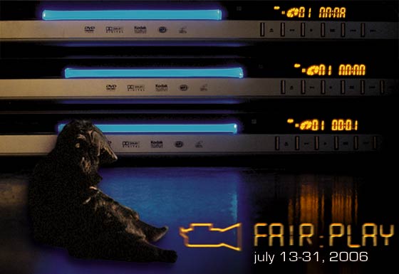 Fair Play 2006 Video Festival - July 13 &ndash; 31, 2006 - teaser